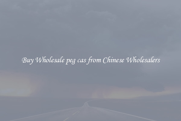 Buy Wholesale peg cas from Chinese Wholesalers