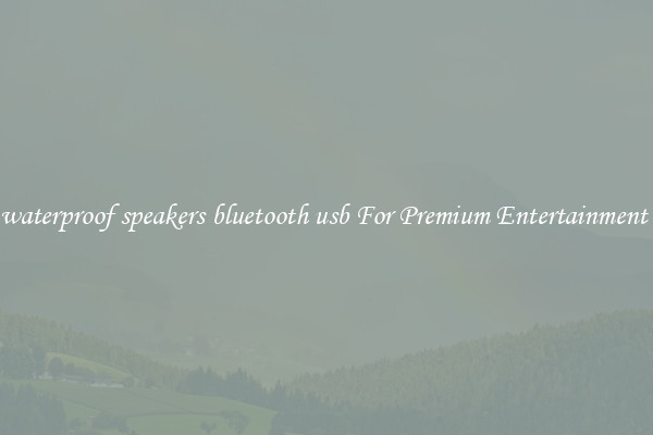 waterproof speakers bluetooth usb For Premium Entertainment 