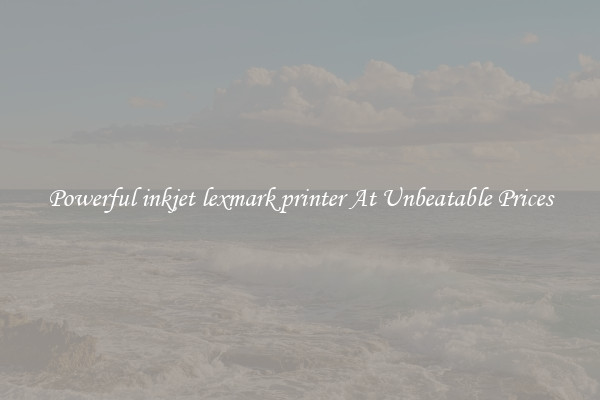 Powerful inkjet lexmark printer At Unbeatable Prices