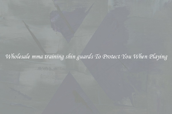 Wholesale mma training shin guards To Protect You When Playing