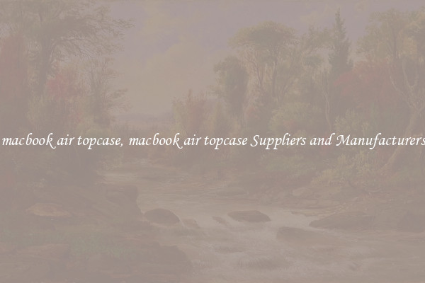 macbook air topcase, macbook air topcase Suppliers and Manufacturers