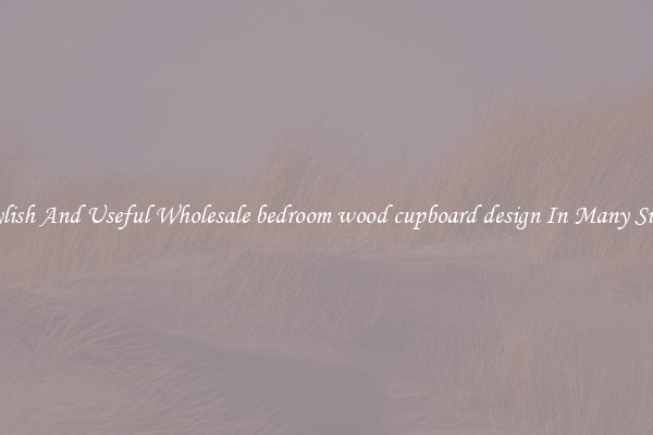 Stylish And Useful Wholesale bedroom wood cupboard design In Many Sizes