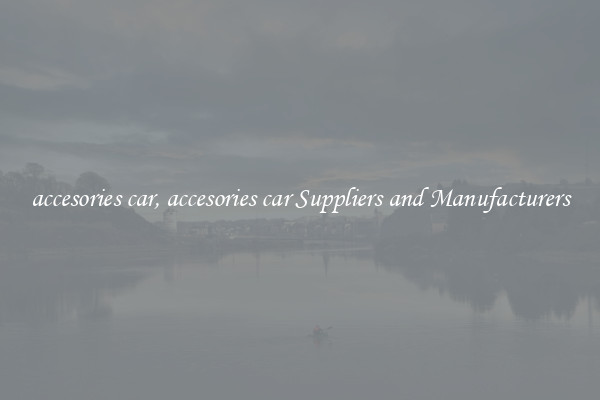 accesories car, accesories car Suppliers and Manufacturers