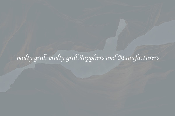 multy grill, multy grill Suppliers and Manufacturers