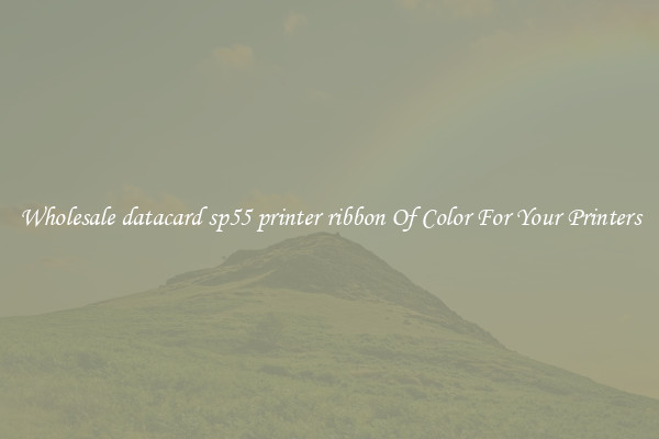 Wholesale datacard sp55 printer ribbon Of Color For Your Printers