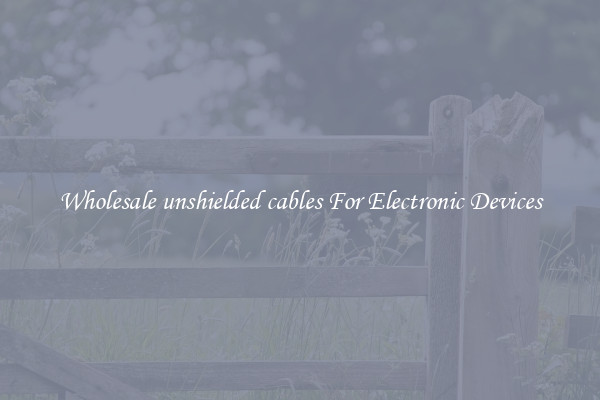 Wholesale unshielded cables For Electronic Devices