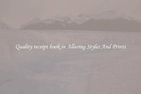 Quality receipt book in Alluring Styles And Prints