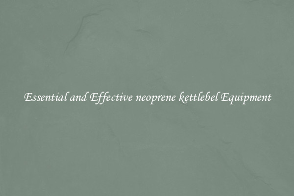 Essential and Effective neoprene kettlebel Equipment