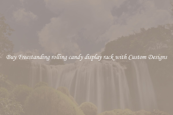 Buy Freestanding rolling candy display rack with Custom Designs