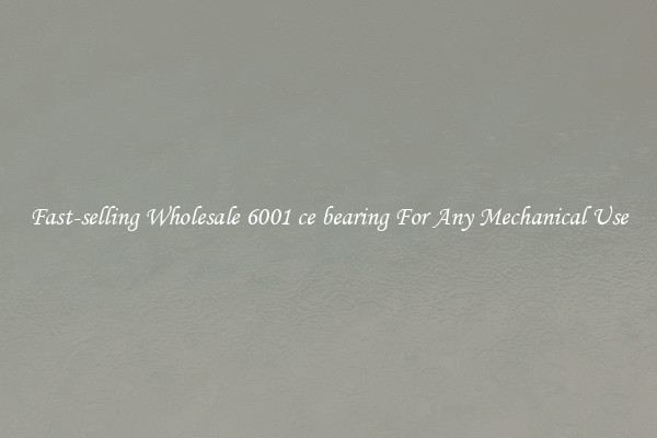 Fast-selling Wholesale 6001 ce bearing For Any Mechanical Use
