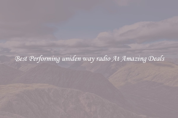 Best Performing uniden way radio At Amazing Deals