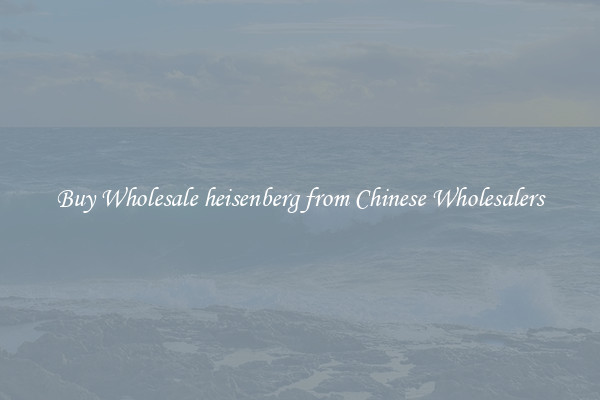 Buy Wholesale heisenberg from Chinese Wholesalers