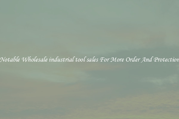 Notable Wholesale industrial tool sales For More Order And Protection